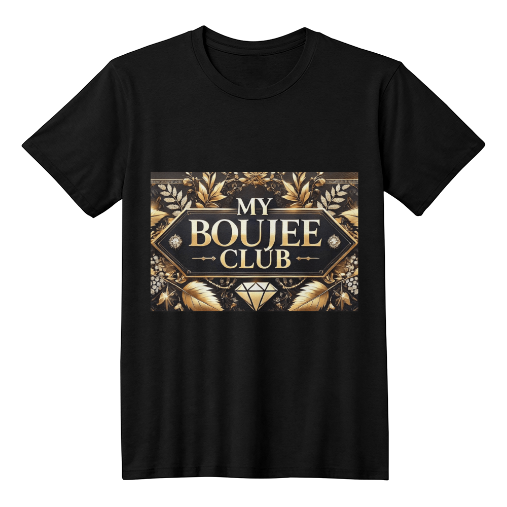 T-shirt | premium cotton | luxurious feel | impeccable fit - "My Boujee Club"