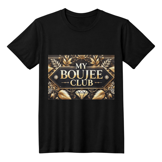 T-shirt | premium cotton | luxurious feel | impeccable fit - "My Boujee Club"
